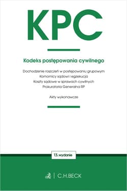 KPC. Kodeks postępowania cywilnego oraz ustawy towarzyszące wyd. 13 - Opracowanie Zbiorowe