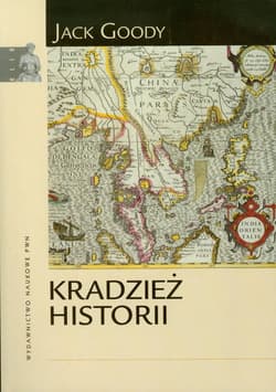 Kradzież historii - Jack Goody
