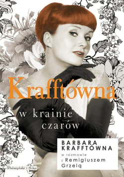Krafftówna w krainie czarów - ebook - Remigiusz Grzela, Barbara Krafftówna