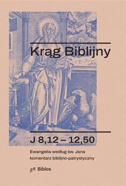 Krąg Biblijny. Zeszyt spotkań 57. Ewangelia według św. Jana Komentarz biblijno-patrystyczny - ebook