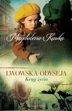 Krąg życia. Lwowska odyseja. Tom 5 - Magdalena Kawka
