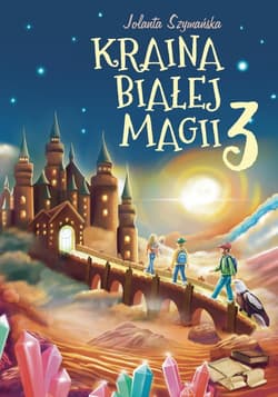 Kraina białej magii Część 3 -  Szymańska Jolanta