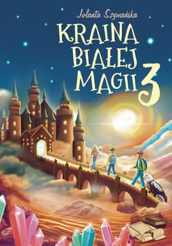 Kraina białej magii Część 3 -  Szymańska Jolanta