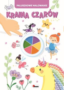 Kraina czarów. Paluszkowe malowanie - Opracowanie Zbiorowe