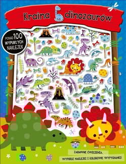 Kraina dinozaurów. Ponad 100 wypukłych naklejek - Praca zbiorowa