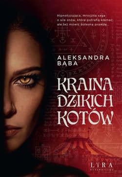 Kraina dzikich kotów - Aleksandra Bąba