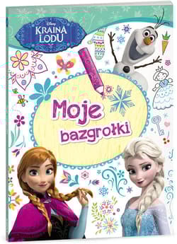 Kraina Lodu Moje bazgrołki - Opracowanie Zbiorowe