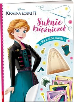 Kraina Lodu Suknie księżniczek na każdą okazję - Opracowanie Zbiorowe