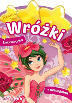 Kraina magii. Wróżki. Różanka - Praca zbiorowa
