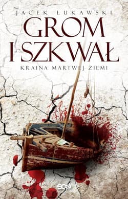 Kraina Martwej Ziemi. Tom 2 Grom i szkwał - Jacek Łukawski