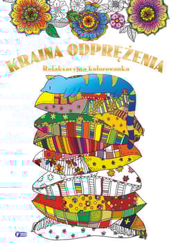 Kraina odprężenia relaksacyjna kolorowanka - Opracowanie Zbiorowe