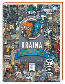 Kraina Robotów - Tomasz Kowal