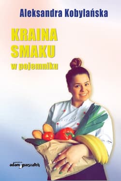 Kraina smaku w pojemniku - Aleksandra Kobylańska