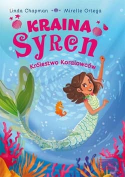 Kraina syren Królestwo koralowców (1) - Linda  Chapman