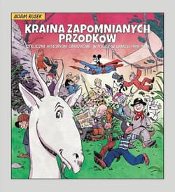 Kraina zapomnianych przodków. Cykliczne historyjki obrazkowe w Polsce w latach 1919-1939