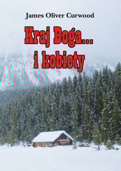 Kraj Boga... i kobiety - Curwood James Oliver