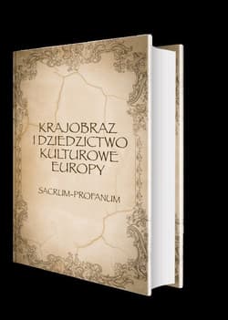Krajobraz i dziedzictwo kulturowe Europy Sacrum - Profanum - Andrzej Giza