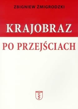 Krajobraz po przejściach - Zbigniew Żmigrodzki