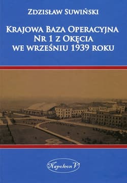 Krajowa Baza Operacyjna Nr 1 z Okęcia we wrześniu 1939 roku - Zdzisław Suwiński
