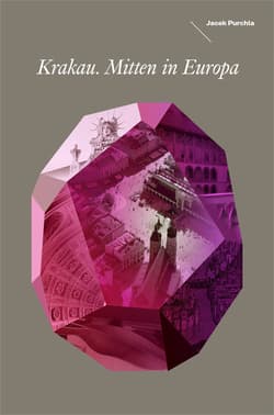 Krakau Mitten in Europa - Jacek Purchla