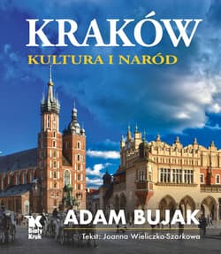 Kraków. Kultura i naród - Adam Bujak