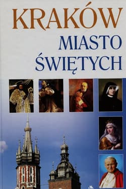 Kraków Miasto świętych