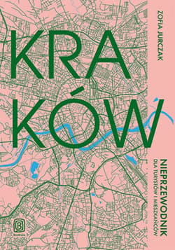 Kraków. Nieprzewodnik dla turystów i mieszkańców - ebook - Zofia Jurczak