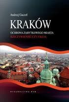 Kraków - Ochrona zabytkowego miasta - Andrzej Gaczoł