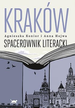 Kraków. Spacerownik literacki - ebook - Agnieszka Konior, Anna Hojwa