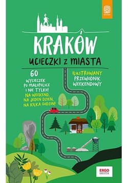 Kraków. Ucieczki z miasta. Przewodnik weekendowy. Wydanie 1 - ebook - Krzysztof Bzowski