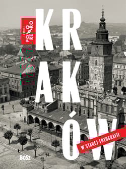Kraków w starej fotografii
