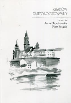 Kraków zmitologizowany