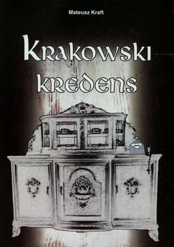 Krakowski kredens - Mateusz Kraft