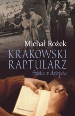 Krakowski raptularz. Szkice z dziejów - Michał Rożek
