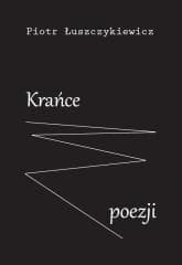 Krańce poezji - Piotr Łuszczykiewicz