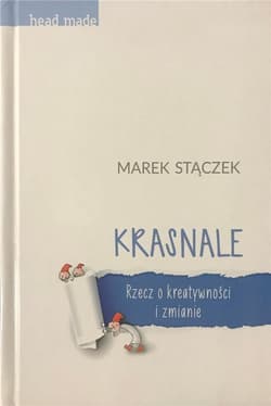 Krasnale Rzecz o kreatywności i zmianie - Marek Stączek