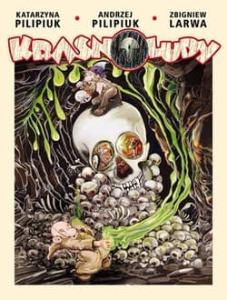 Krasnoludy - Katarzyna  Pilipiuk, Andrzej  Pilipiuk, Zbigniew  Larwa
