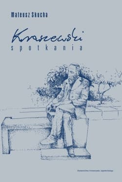 Kraszewski. Spotkania - Mateusz Skucha