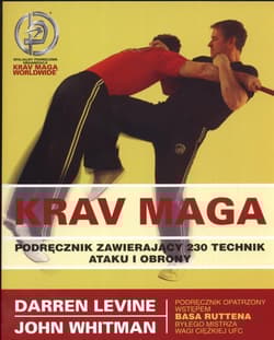Krav Maga Podręcznik zawierający 230 technik ataku i obrony - Levine Darren, Whitman John