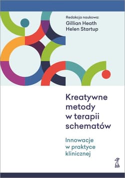 Kreatywne metody w terapii schematów - ebook - Gillian Heath, Helen Startup