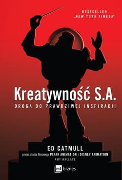 Kreatywność S.A. Droga do prawdziwej inspiracji - Catmull Ed
