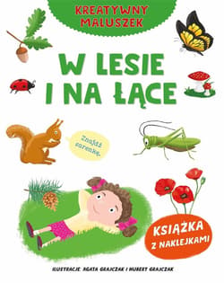 Kreatywny maluszek. W lesie i na łące - Małgorzata Potocka