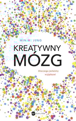 Kreatywny mózg. Dlaczego jesteśmy wyjątkowi - Min WJung