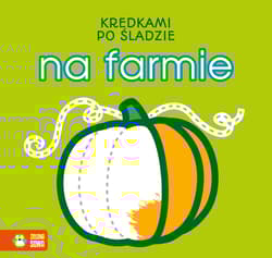 Kredkami po śladzie Na farmie - Opracowanie Zbiorowe