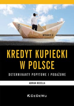 Kredyt kupiecki w Polsce Determinanty podażowe i popytowe