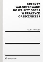 Kredyty waloryzowane do waluty obcej w praktyce.. - Asłanowicz Paulina