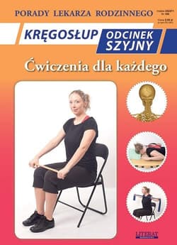 Kręgosłup Odcinek szyjny Ćwiczenia dla każdego Porady Lekarza Rodzinnego - Chojnowska-Depczyńska Emilia