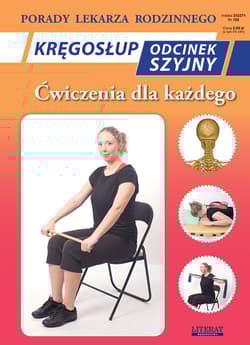 Kręgosłup Odcinek szyjny Ćwiczenia dla każdego Porady Lekarza Rodzinnego - Chojnowska-Depczyńska Emilia