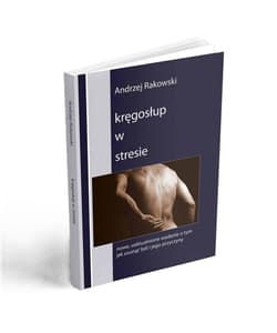 Kręgosłup w stresie - Andrzej Rakowski
