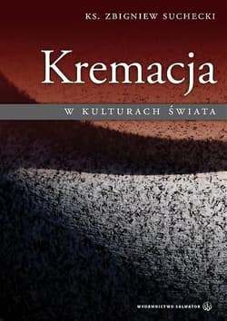 Kremacja w kulturach świata - Zbigniew Suchecki